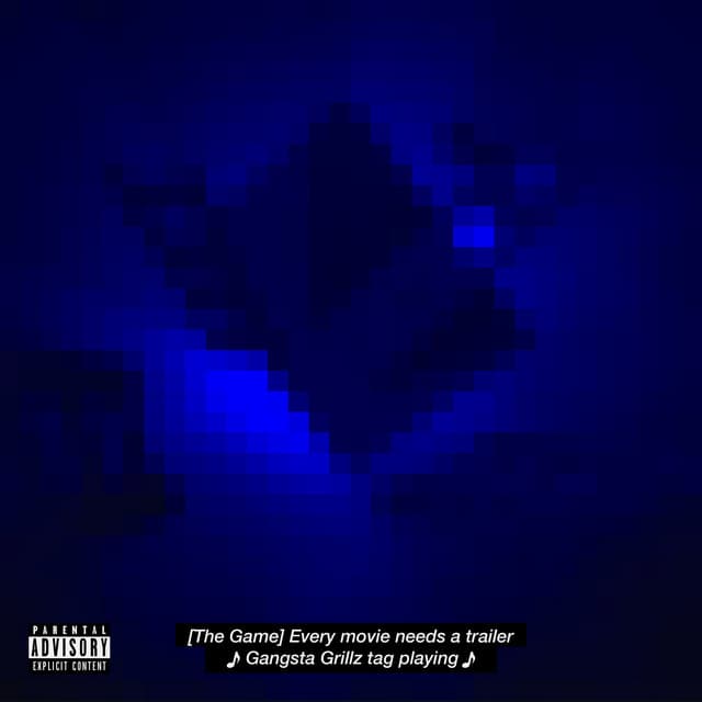 Gangsta Grillz: Every Movie Needs A Trailer