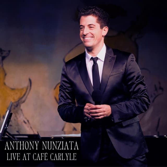 Anthony Nunziata: Live at Café Carlyle