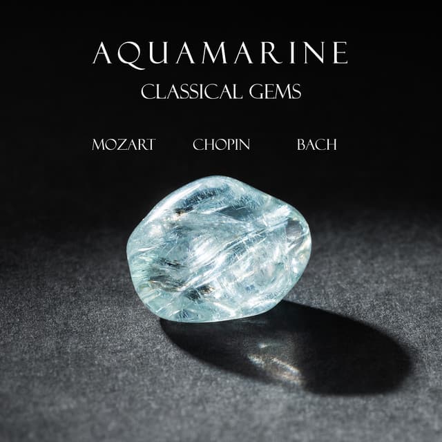 "Aquamarine": Classical Gems from Mozart to Bach