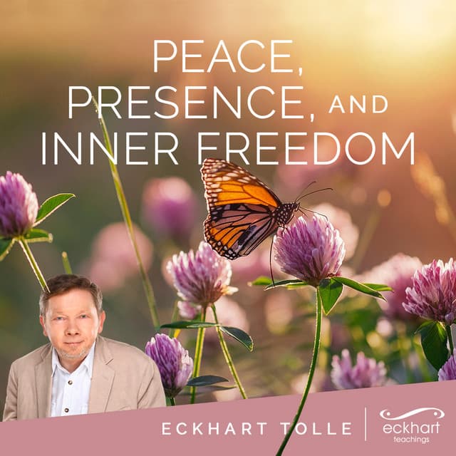 Peace, Presence, and Inner Freedom