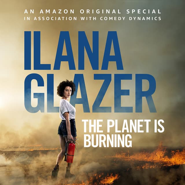 Ilana Glazer: The Planet is Burning