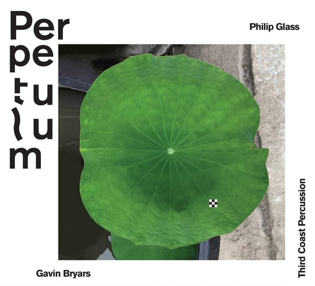 Perpetulum: Philip Glass, Gavin Bryars, Third Coast Percussion