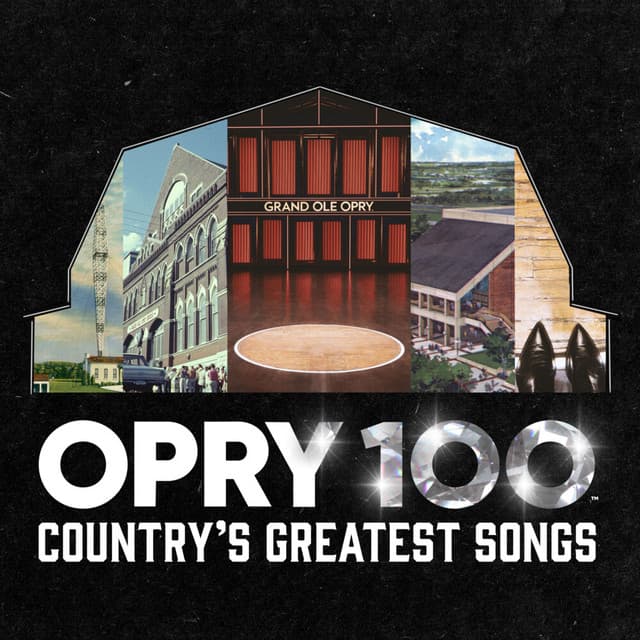 Opry 100: Country's Greatest Songs (Live on the Grand Ole Opry)