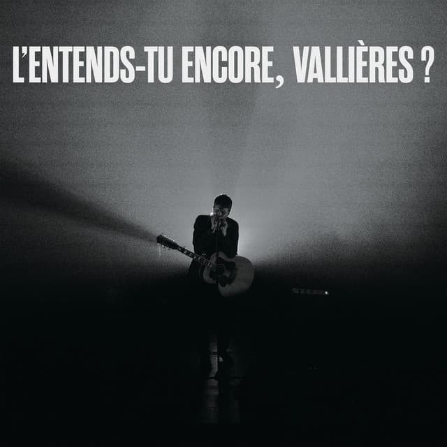 L'entends-tu encore, Vallières? (le spectacle intégral / Live)