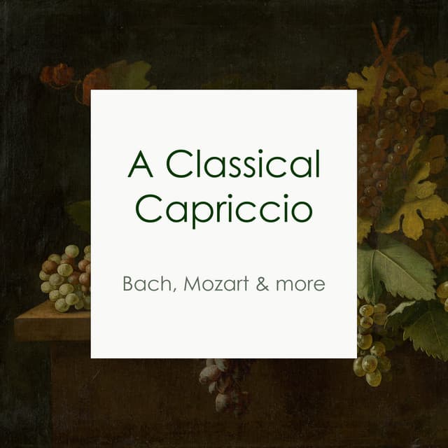 "'A Classical Capriccio: Bach, Mozart & more"